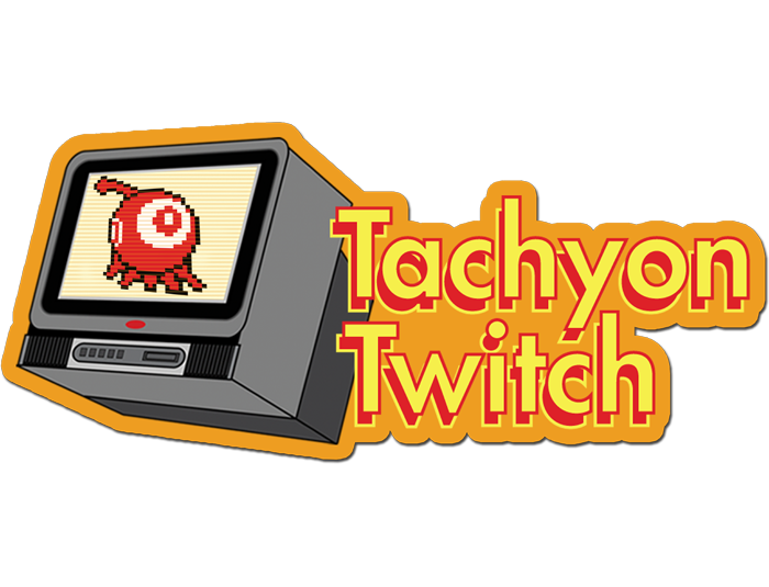 Watch Tachyon TV on Twitch!